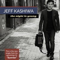 Jeff Kashiwa - The Night Is Young