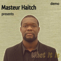 Masteur Haitch - What It Is