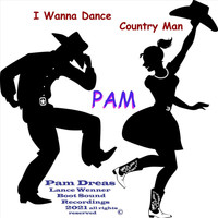 Pam - I Wanna Dance Country Man