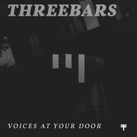 Threebars - Voices At Your Door