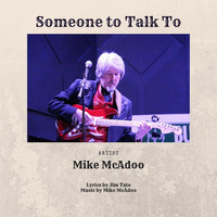 Mike McAdoo - Someone to Talk To