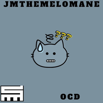 Jmthemelomane - OCD (Explicit)
