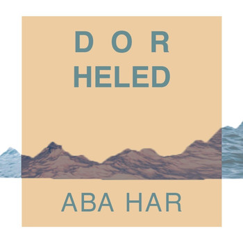 Dor Heled - Aba Har