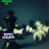 Bad News - King (Explicit)