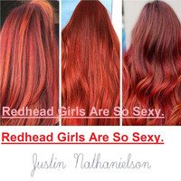 Justin Nathanielson - Redhead Girls Are so Sexy