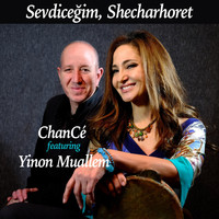 ChanCé - Sevdiceğim, Shecharhoret (feat. Yinon Muallem)