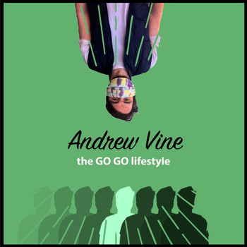 Andrew Vine - The Go Go Lifestyle