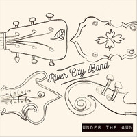 River City Band - Under the Gun