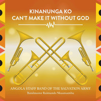 Angola Staff Band - Kinanunga Ko / Can't Make It Without God