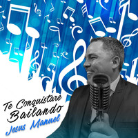 Jesus Manuel - Te Conquistare Bailando