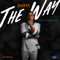 2savvy - The Way (feat. Antwoine Hill & Djbfresh)
