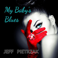 Jeff Pietrzak - My Baby's Blues