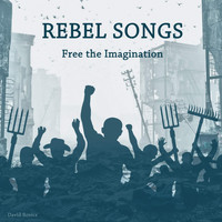 David Rovics - Rebel Songs (Free the Imagination) (Explicit)