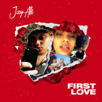 Jay Ali - First Love (Explicit)