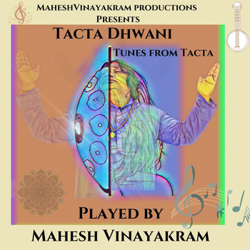 Mahesh Vinayakram - Tacta Dhwani