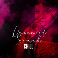 CHILL - Queen of Sound (Explicit)