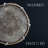 Trickybats - Check It Out