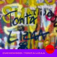 Cuchiwood - Tonta Lizaa (Explicit)