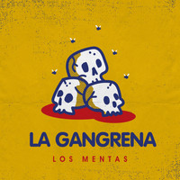Los Mentas - La Gangrena