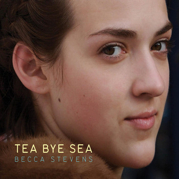 Becca Stevens - Tea Bye Sea