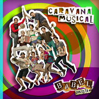 Babel Orkesta - Caravana Musical (Explicit)