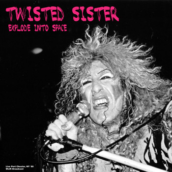 Twisted Sister - Explode Into Space (Live, NY '80)