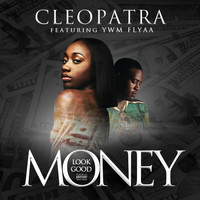 Cleopatra - Money Look Good (Explicit)