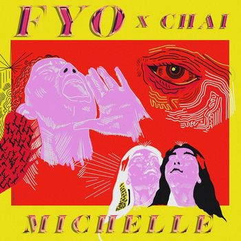 Michelle - FYO (feat. CHAI)
