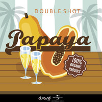 Double Shot - Papaya (Radio Mix)