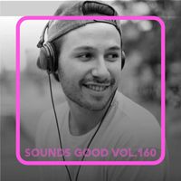 Plasmati & Pezzaioli - Sounds Good, Vol. 160