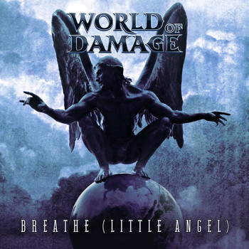 World Of Damage - Breathe (Little Angel)