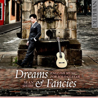Sean Shibe - Dreams and Fancies: English Music for Solo Guitar