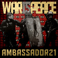 Ambassador21 - War is Peace (Explicit)