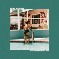 Royal Air Moon - Warm Me Like the Sun