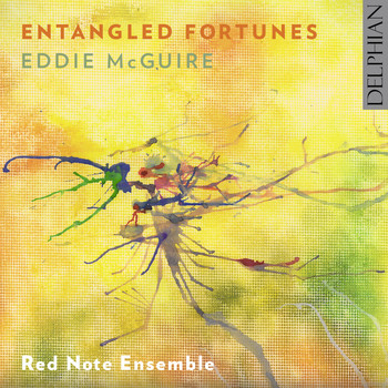 Red Note Ensemble - Eddie Mcguire: Entangled Fortunes