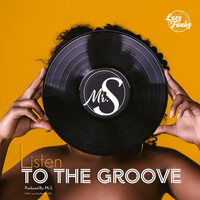 Mr.S - Listen to the Groove