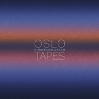 Oslo Tapes - Norwegian Dream