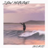 Jack Botts - Slow Mornings