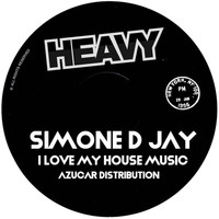 Simone D Jay - I Love My House Music