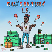 L.H. - What's Happenin'