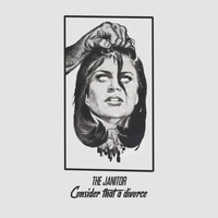 The Janitor / - Consider That a Divorce