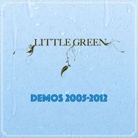 Little Green - Demos 2005-2012
