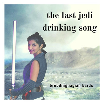 Brobdingnagian Bards - The Last Jedi Drinking Song