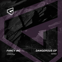 Fancy Inc - Dangerous EP