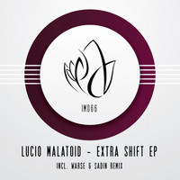 Lucio Malatoid - Extra Shift EP
