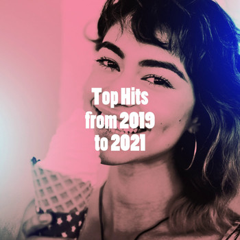 Various Artists - Top Hits from 2019 to 2021