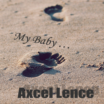 Axcel Lence - My Baby