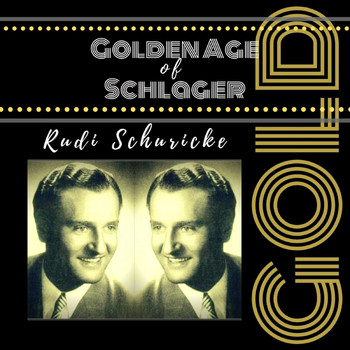 Rudi Schuricke - Golden Age of Schlager