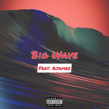 Lión & AJ Jamez - Big Wave (Explicit)