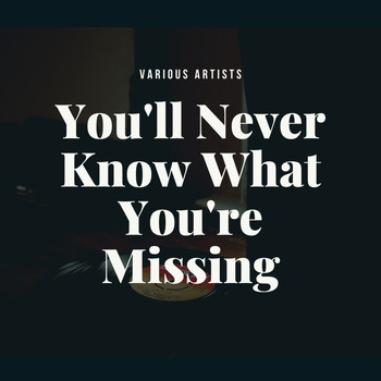 Various Artists - You'll Never Know What You're Missing